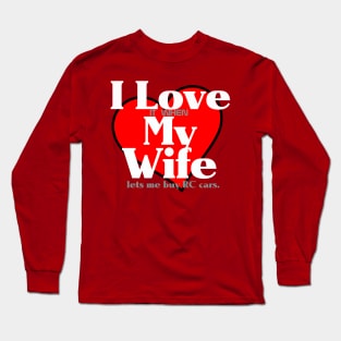 Love my wife when... Long Sleeve T-Shirt